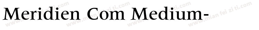 Meridien Com Medium字体转换